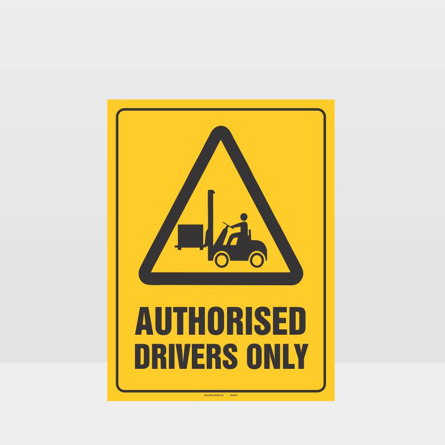 Custom Gate Signs,Authorised Drivers Only Forklift Sign