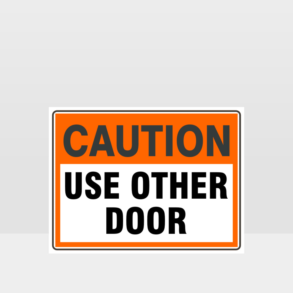 Custom Design Sign,Caution Use Other Door Sign