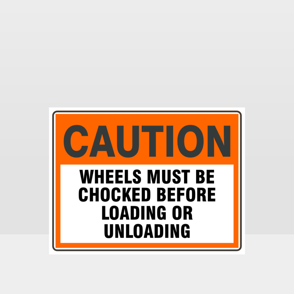 Custom Gate Signs,Caution Wheels Must Be Chocked Sign