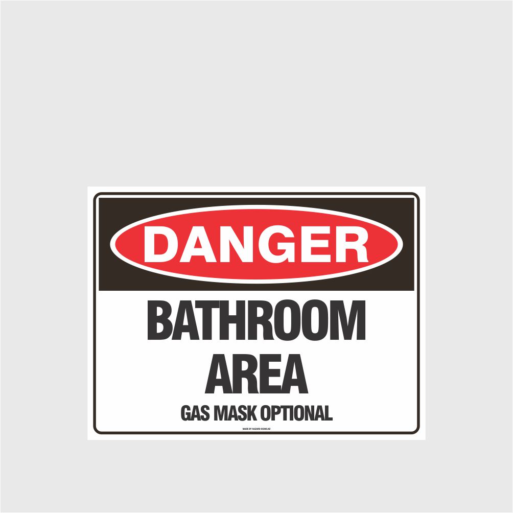 Custom Design Sign,Danger Bathroom Area