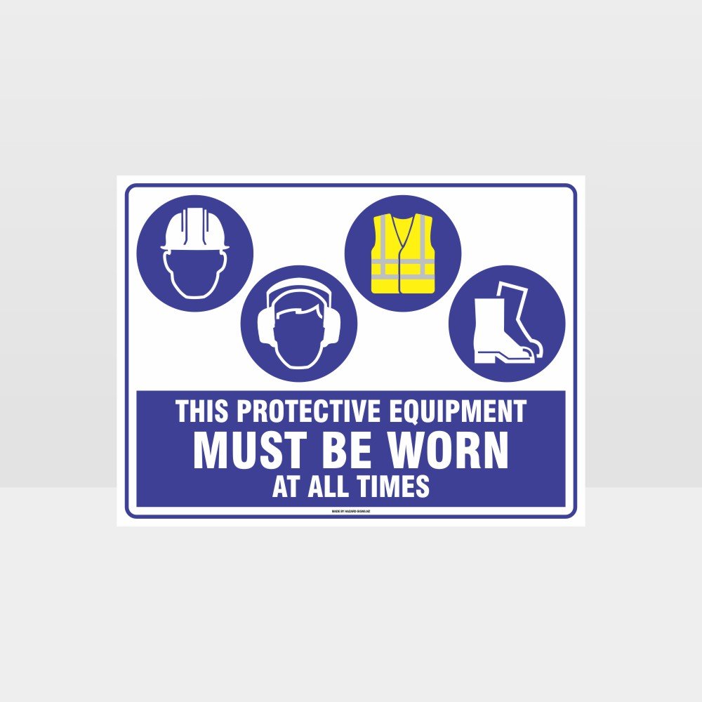 Custom Design Sign,This Equipment Must Be Worn At All Times H+E+Hi+F