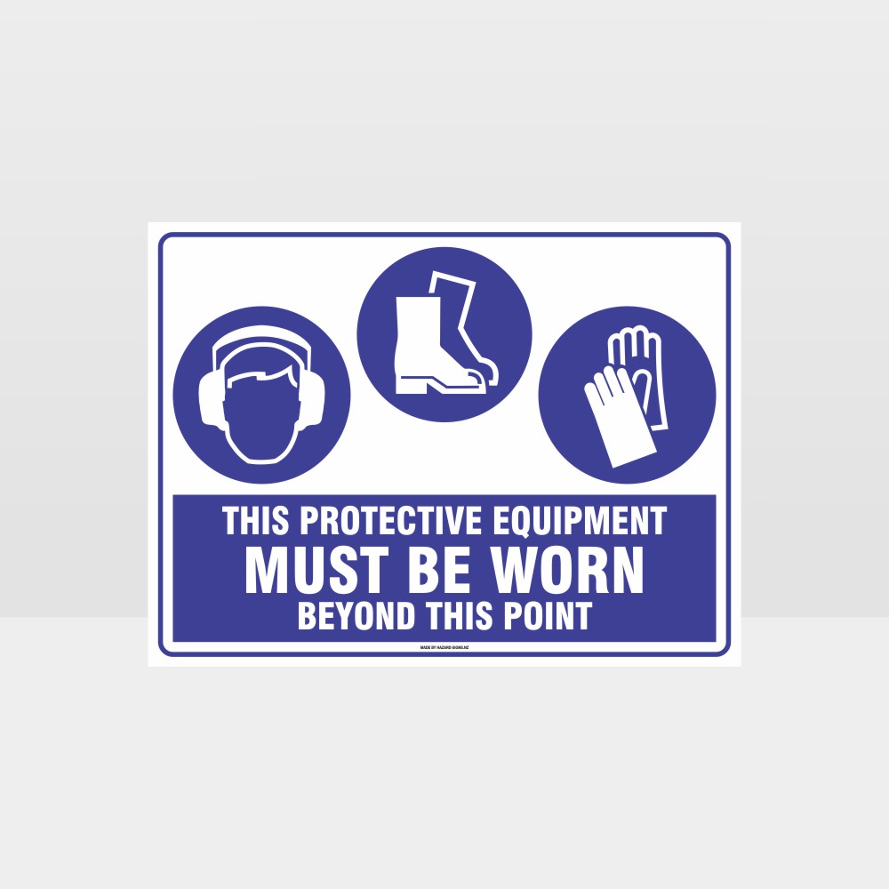 Custom Design Sign,This Protective Equipment Must Be Worn Beyond This Point Ear+F+G