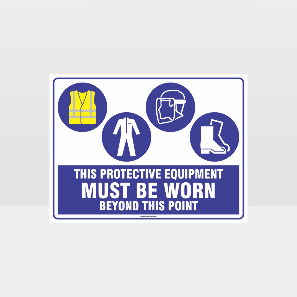 Custom Design Sign,This Protective Equipment Must Be Worn Beyond This Point Hi+C+Face+F