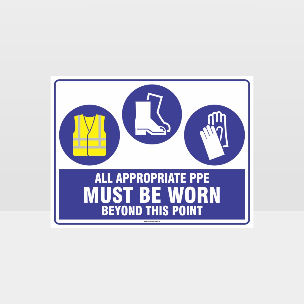 Custom Design Sign,All Appropriate Ppe Must Be Worn Beyond This Point Hi+F+G