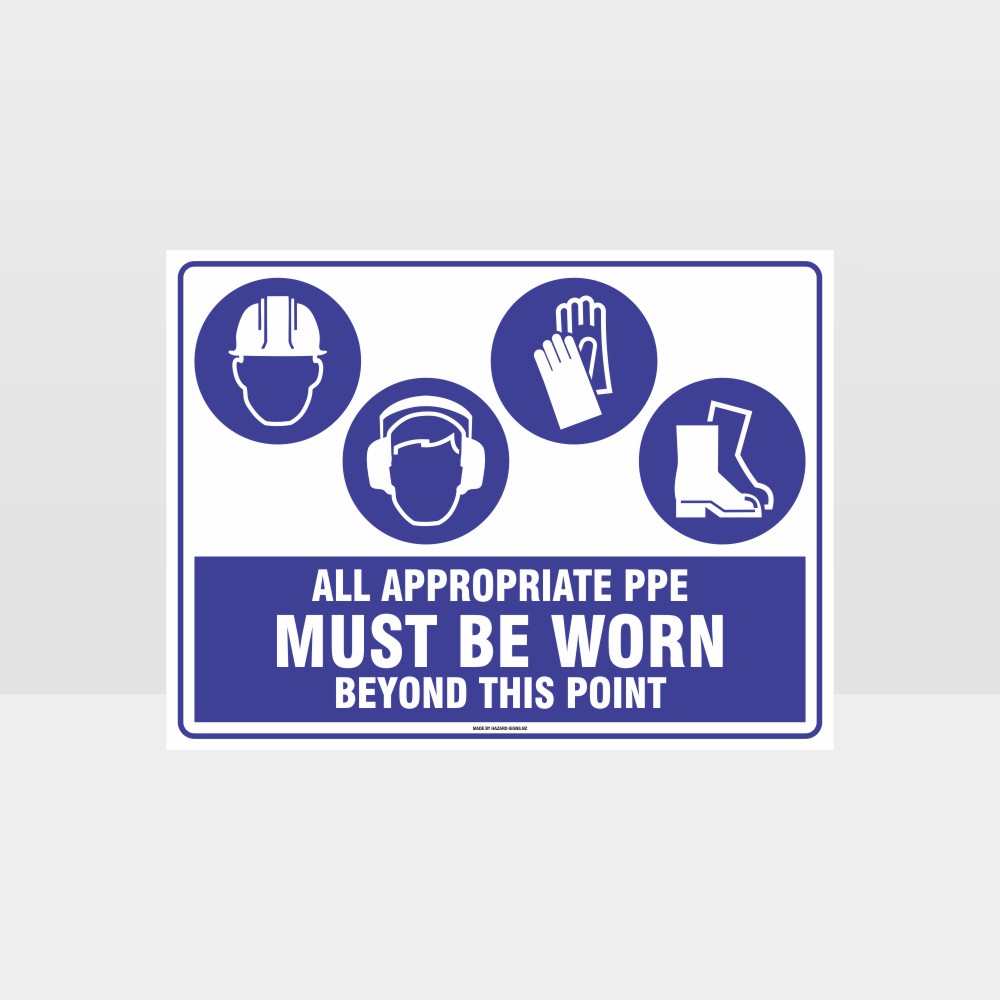 Custom Design Sign,All Appropriate Ppe Must Be Worn Beyond This Point H+E+G+F