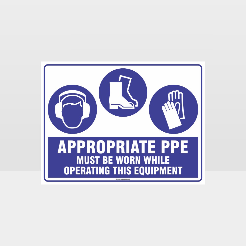 Custom Design Sign,Appropriate Ppe Must Be Worn Operating Equipment E+F+G