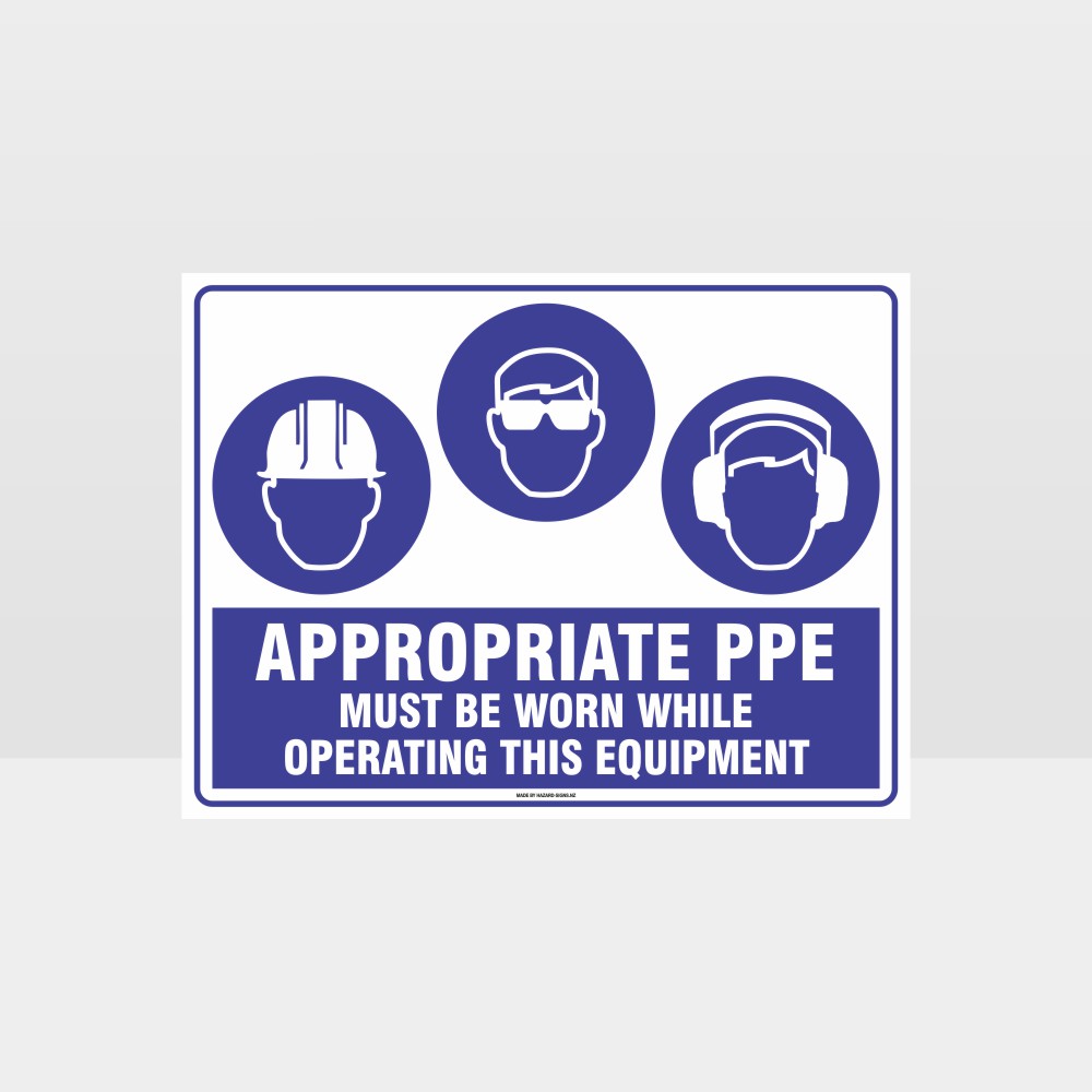 Custom Design Sign,Appropriate Ppe Must Be Worn Operating Equipment H+Eye+Ear