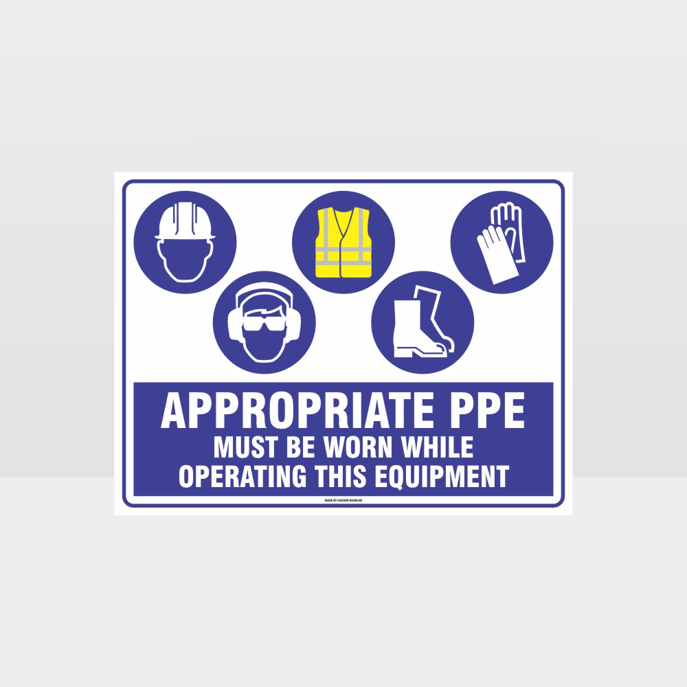 Custom Design Sign,Appropriate Ppe Must Be Worn Operating Equipment H+Ee+Hi+F+G