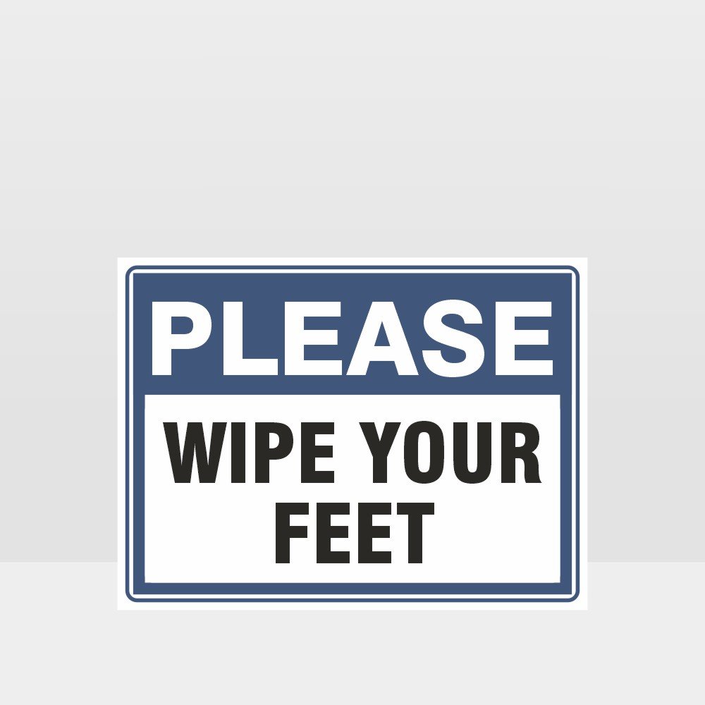 Custom Design Sign,Wipe Your Feet Sign