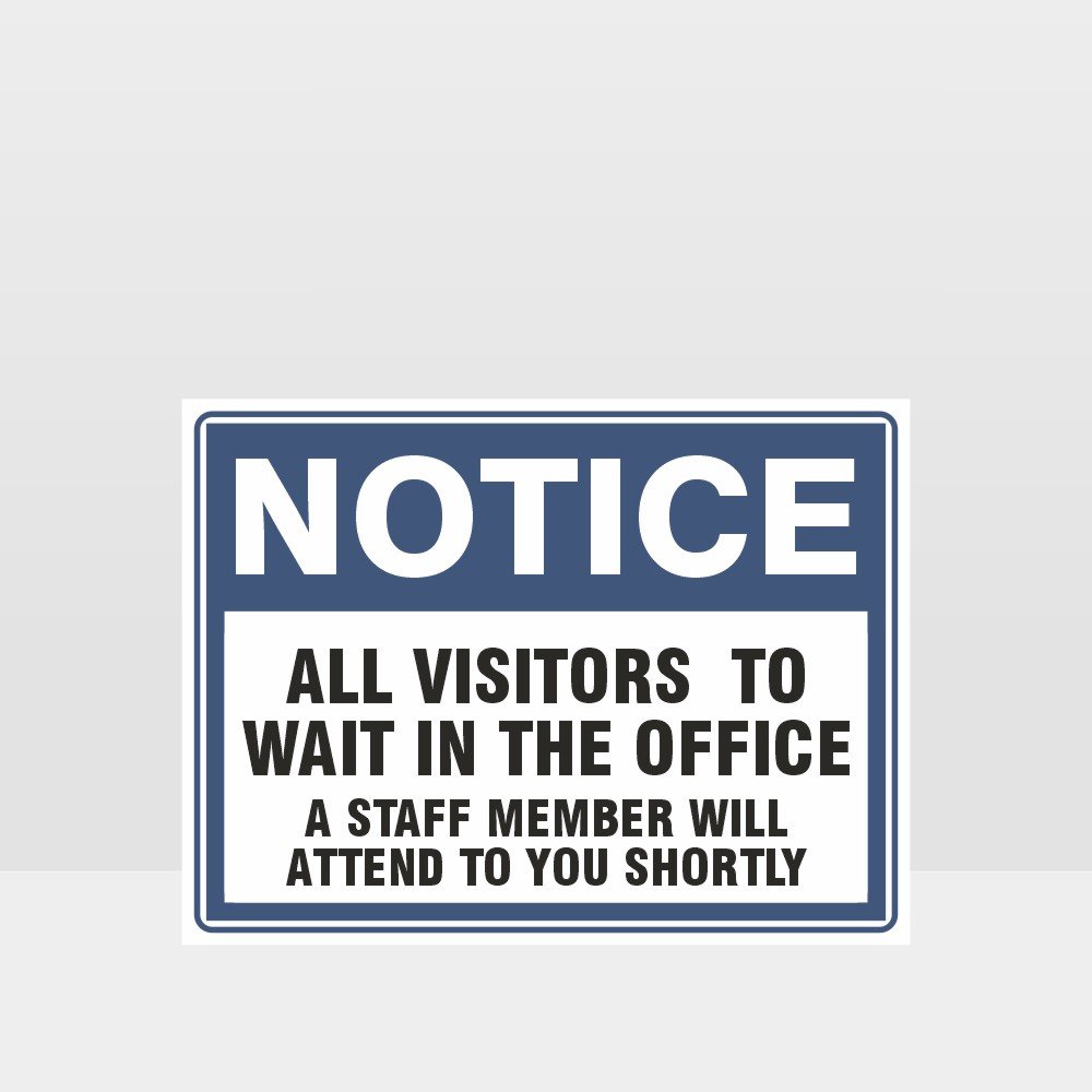 Custom Design Sign,All Visitors To Wait In The Office Sign