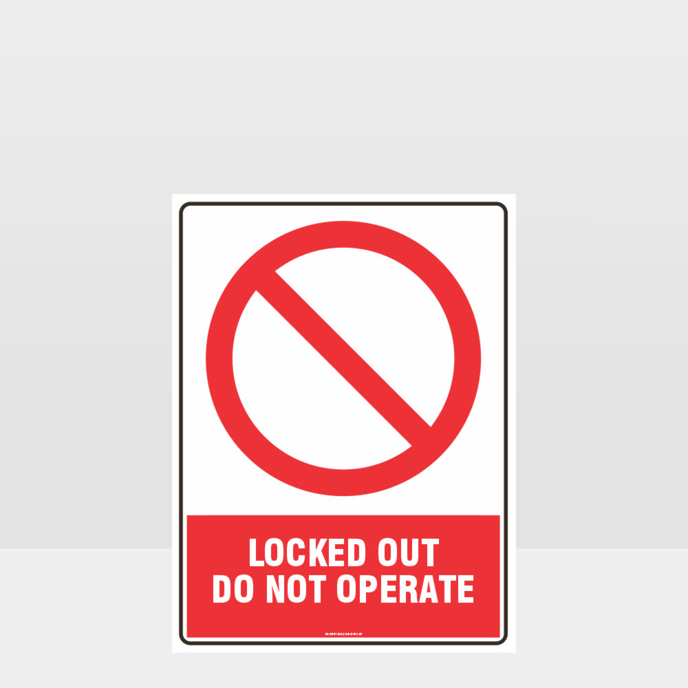 Custom Design Sign,Prohibition Locked Out Do Not Operate Sign