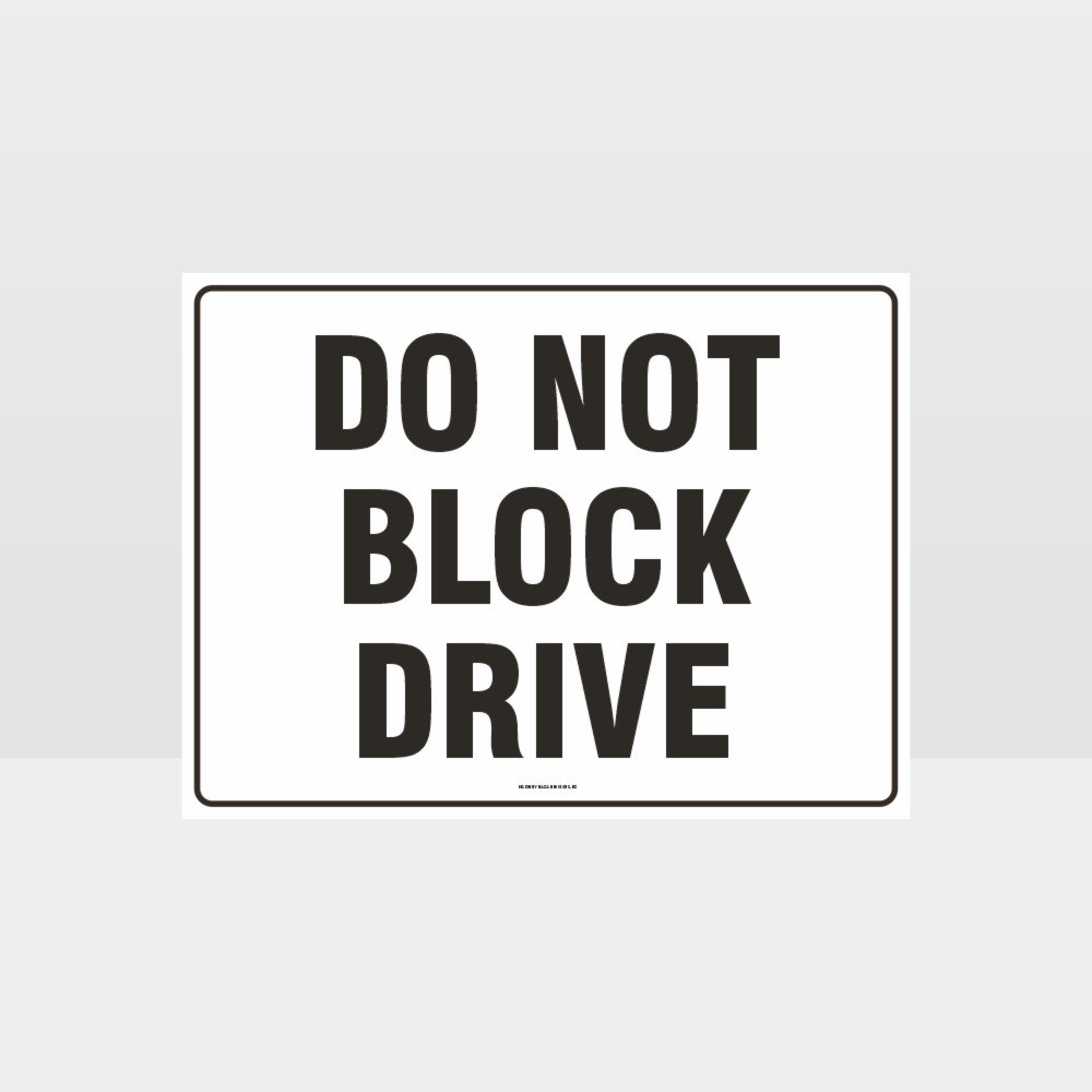 Custom Design Sign,Do Not Block Drive Sign