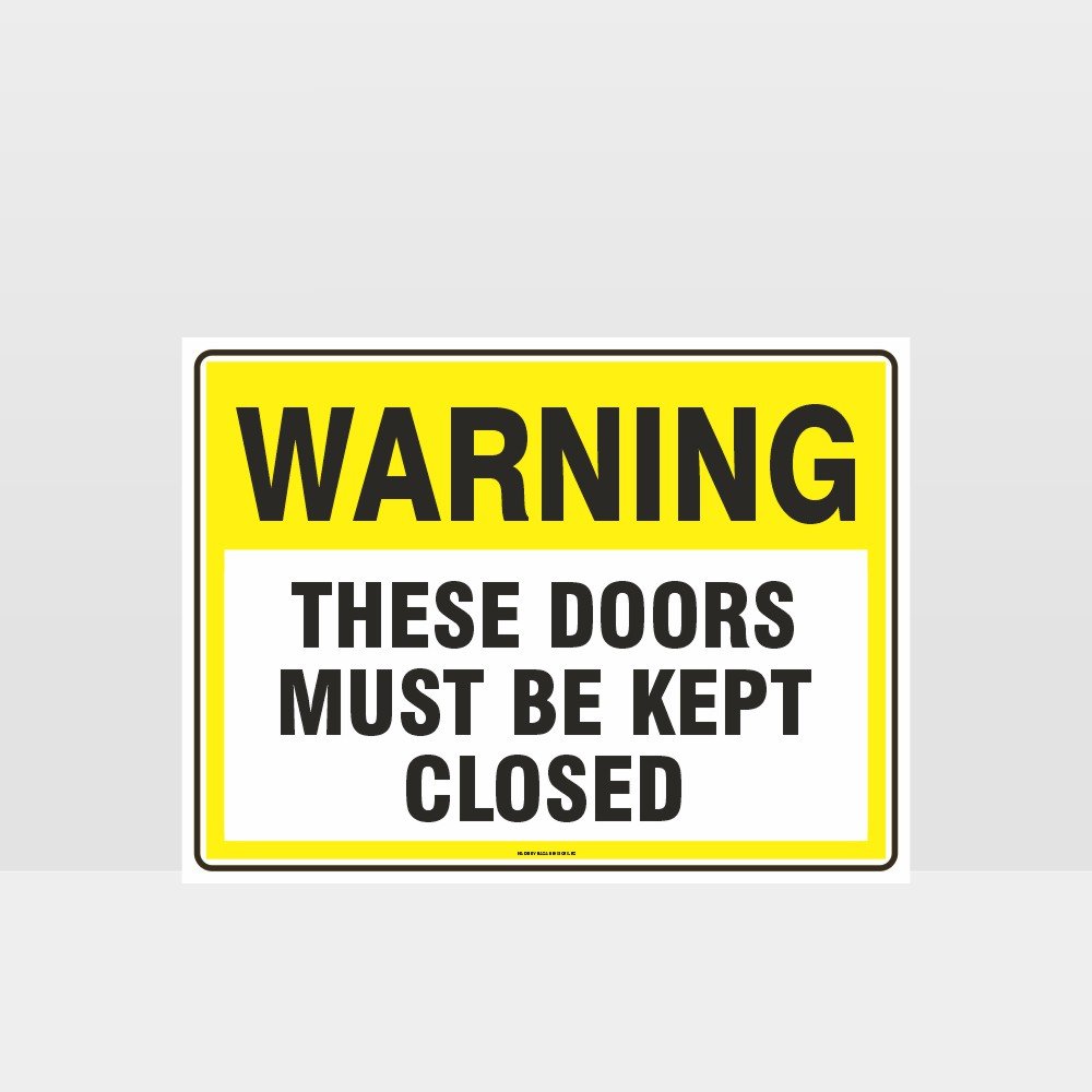 Custom Design Sign,Warning Doors Must Be Kept Closed Sign